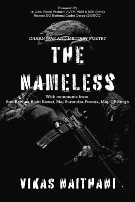 THE NAMELESS  - INDIAN WAR AND MILITARY POETRY(English, Paperback, Vikas Naithani ')