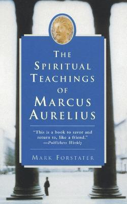The Spiritual Teachings of Marcus Aurelius(English, Paperback, Forstater Mark)
