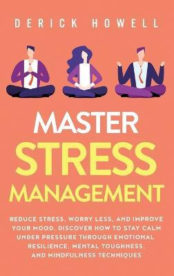 Master Stress Management(English, Hardcover, Howell Derick)