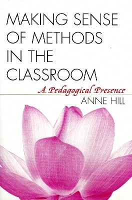 Making Sense of Methods in the Classroom(English, Paperback, Hill Anne)