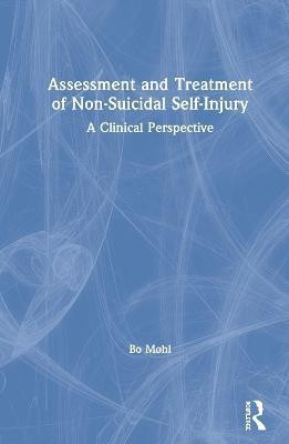 Assessment and Treatment of Non-Suicidal Self-Injury(English, Hardcover, Mohl Bo)