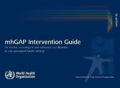 mhGAP Intervention Guide for Mental Neurological and Substance-use Disorders in Non-specialized Health Settings: Version 1.0(English, Paperback, World Health Organization)