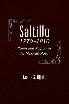 Saltillo, 1770-1810(English, Paperback, Offutt Leslie S.)
