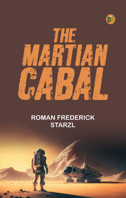 The Martian Cabal(Paperback, Roman Frederick Starzl)