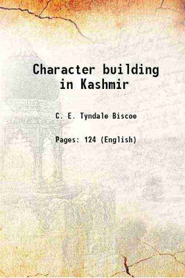 Character Building in Kashmir(Paperback, C. E. Tyndale-Biscoe)