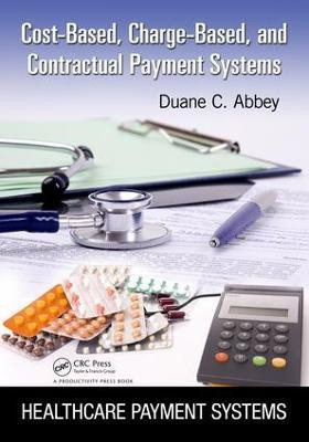 Cost-Based, Charge-Based, and Contractual Payment Systems(English, Electronic book text, Abbey Duane C.)