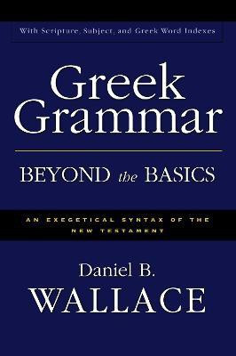 Greek Grammar Beyond the Basics(English, Hardcover, Wallace Daniel B.)