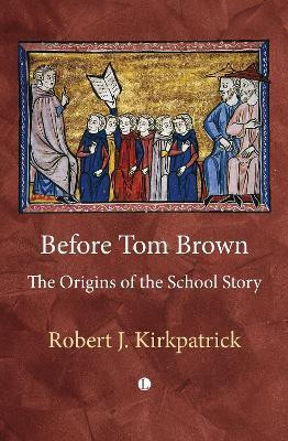 Before Tom Brown(English, Paperback, Kirkpatrick Robert)