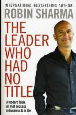 The Leader Who Had No Title(English, Paperback, Sharma Robin)