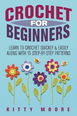Crochet For Beginners (2nd Edition)(English, Paperback, Moore Kitty)