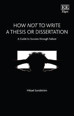 How Not to Write a Thesis or Dissertation(English, Hardcover, Sundstroem Mikael)