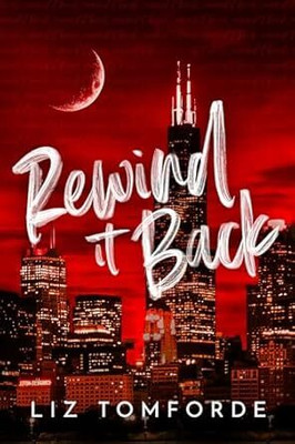 Rewind It Back (Windy City Series Book 5)(Paperback, Liz Tomforde)