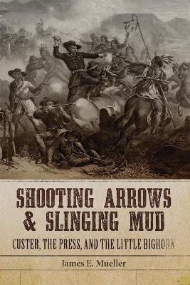Shooting Arrows and Slinging Mud(English, Hardcover, Mueller James E.)