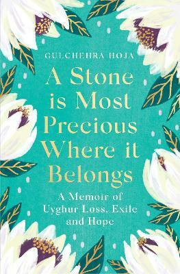 A Stone is Most Precious Where It Belongs(English, Hardcover, Hoja Gulchehra)