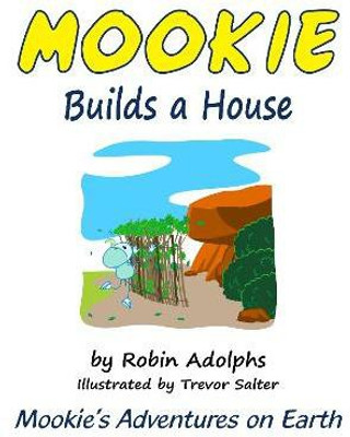 Mookie Builds a House 2022: 2(English, Paperback, Adolphs Robin)