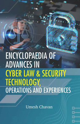 Encyclopaedia of Advances in Cyber Law and Security: Technology, Operations and Experiences (3 Vols. Set)  - Encyclopaedia of Advances in Cyber Law and Security: Technology, Operations and Experiences(Hardcover, Umesh Chavan)