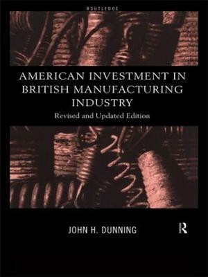 American Investment in British Manufacturing Industry(English, Paperback, Dunning John)