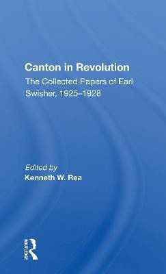 Canton In Revolution(English, Paperback, Rea Kenneth W)