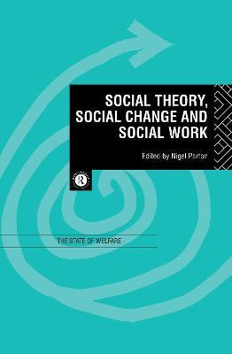 Social Theory, Social Change and Social Work(English, Hardcover, unknown)