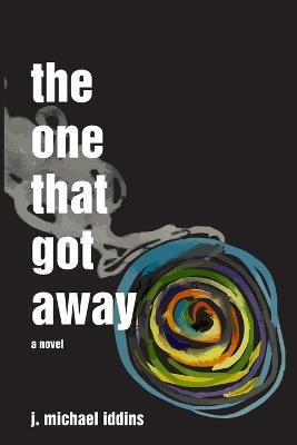 The One That Got Away(English, Paperback, Iddins J Michael)