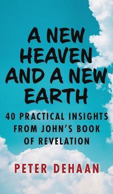 A New Heaven and a New Earth(English, Hardcover, DeHaan Peter)