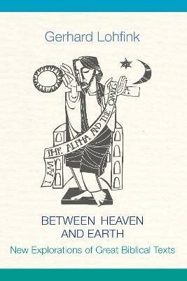 Between Heaven and Earth(English, Hardcover, Lohfink Gerhard)