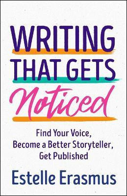Writing That Gets You Noticed(English, Paperback, Erasmus Estelle)