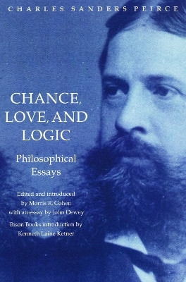 Chance, Love, and Logic(English, Paperback, Peirce Charles Sanders)