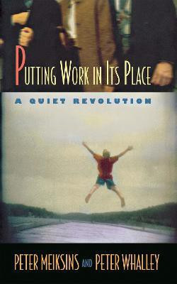 Putting Work in Its Place(English, Hardcover, Meiksins Peter)