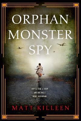 Orphan Monster Spy(English, Paperback, Killeen Matt)