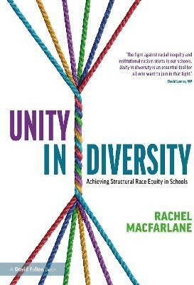 Unity in Diversity: Achieving Structural Race Equity in Schools(English, Paperback, Macfarlane Rachel)