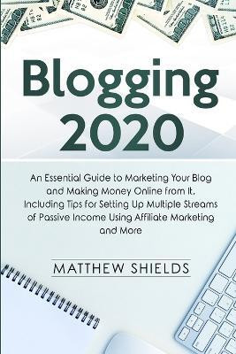 Blogging 2020(English, Paperback, Shields Matthew)