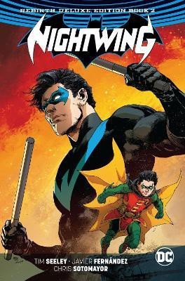 Nightwing: The Rebirth Deluxe Edition Book 2. Rebirth(English, Hardcover, Seeley Tim)