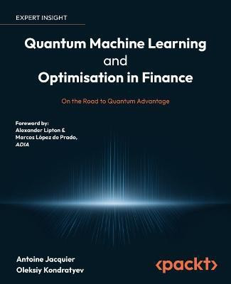 Quantum Machine Learning and Optimisation in Finance(English, Paperback, Jacquier Antoine)