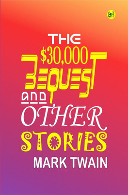 The $30,000 Bequest and Other Stories(Paperback, Mark Twain)
