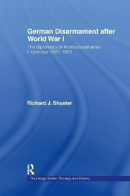 German Disarmament After World War I(English, Electronic book text, Shuster Richard)
