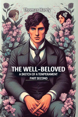 The Well-BelovedA Sketch of a Temperament Part Second (Edition2024)(English, Paperback, Hardy Thomas)
