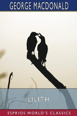 Lilith (Esprios Classics)(English, Paperback, MacDonald George)