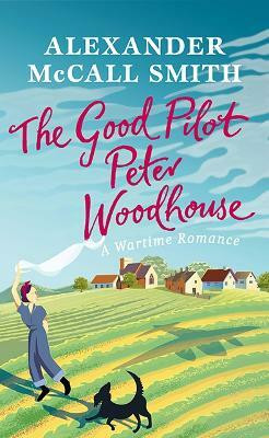 The Good Pilot, Peter Woodhouse(English, Electronic book text, McCall Smith Alexander)