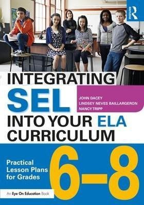 Integrating SEL into Your ELA Curriculum(English, Paperback, Dacey John)