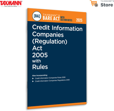 Taxmann's Credit Information Companies (Regulation) Act 2005 with Rules [Bare Act with Section Notes] – Fully Updated | Authoritative Reference for Compliance | Governance | Legal Interpretation(Paperback, Taxmann)