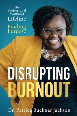 Disrupting Burnout(English, Paperback, Jackson Patrice Buckner Dr)