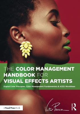 The Color Management Handbook for Visual Effects Artists(English, Paperback, Perez Victor)