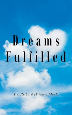 Dreams Fulfilled(English, Hardcover, Marks Richard (Dickie) Dr)