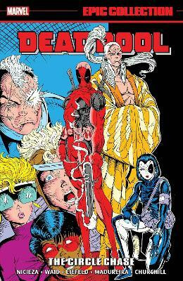 Deadpool Epic Collection: The Circle Chase(English, Paperback, Pacella Mark)