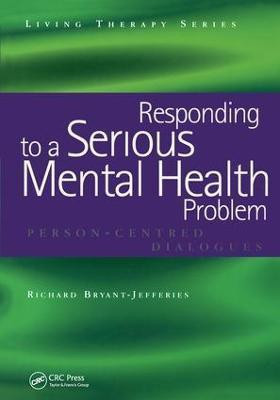 Responding to a Serious Mental Health Problem(English, Paperback, Bryant-Jefferies Richard)