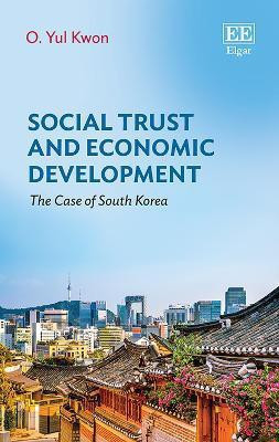 Social Trust and Economic Development(English, Hardcover, Kwon O. Yul)