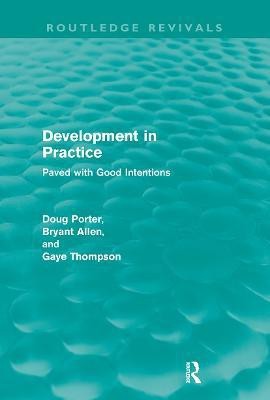 Development in Practice (Routledge Revivals)(English, Paperback, Porter Doug)