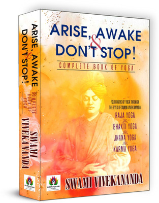 Arise, Awake & Don't Stop! Complete Book of Yoga ( Raja, Bhakti, Jnana & Karma Yoga)  - Best Book to Read A Complate book of Yoga by Swami Vivekananda(English, Paperback, Vivekananda Swami)