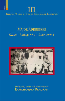 Primus Books - Selected Works of Swami Sahajanand Saraswati : Addresses of Swami Sahajanand Saraswati(Hardcover, Sahajanand Saraswati, Translated, Edited by Ramchandra Paradhan)